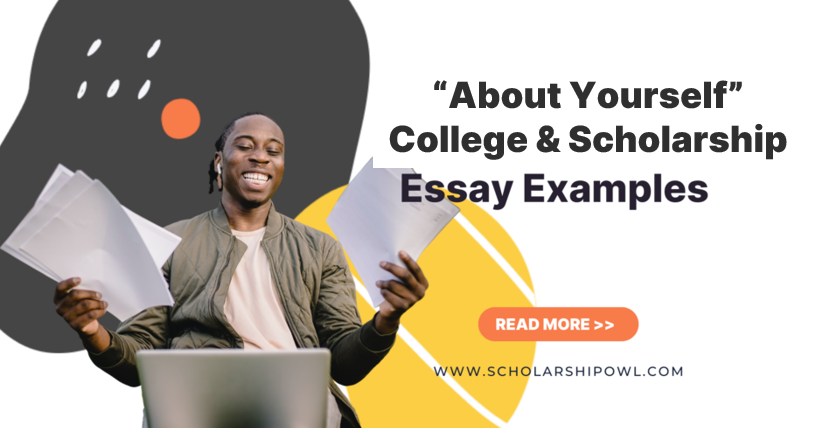 About Yourself College & Scholarship Essay Examples (2024)