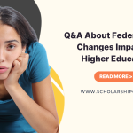 Q&A About Federal Policy Changes Impacting Higher Education