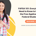 FAFSA 101: Everything You Need to Know to Navigate the Free Application for Federal Student Aid
