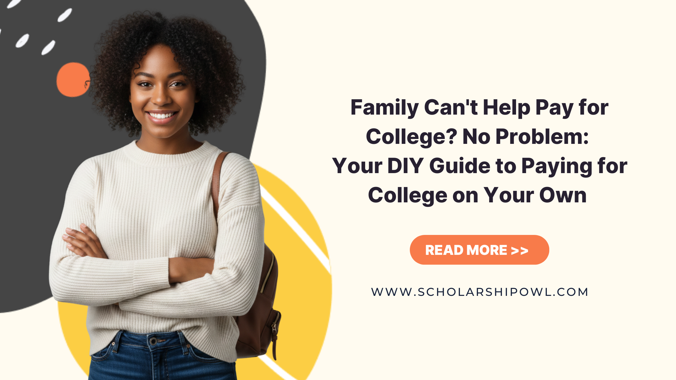 Family Can’t Help Pay for College? No Problem: Your DIY Guide to Paying for College on Your Own