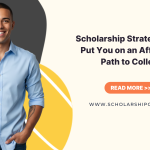 Scholarship Strategies that Put You on an Affordable Path to College