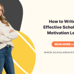 Write A Killer Scholarship Motivation Letter (With Example)