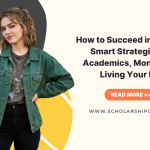 How to Succeed in College: Smart Strategies for Academics, Money, and Living Your Life