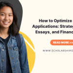 How to Optimize College Applications: Strategy, Portals, Essays, and Financial Hacks